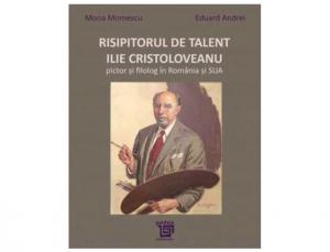 Constanța culturală Un „risipitor” recuperat – Ilie Cristoloveanu