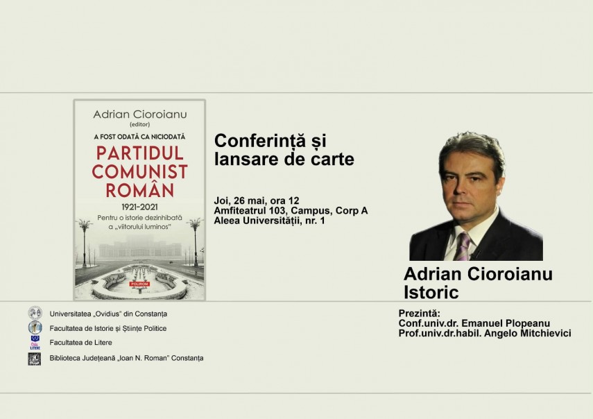 Universitatea Ovidius Constanta: S-a lansat volumul A fost odata ca niciodata Partidul Comunist Roman 1921-1924“, un portret al Romaniei comuniste  