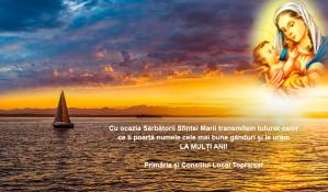 Primăria și Consiliul Local Topraisar Cu ocazia Sărbătorii Sfintei Marii transmitem tuturor celor ce îi poartă numele cele mai bune gânduri și le urăm LA MULȚI ANI!