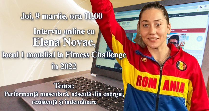 Interviu online cu Elena Novac, locul 1 mondial la Fitness Challenge in 2022: Tema este - Performanta musculara, nascuta din energie, rezistenta si indemanare     
