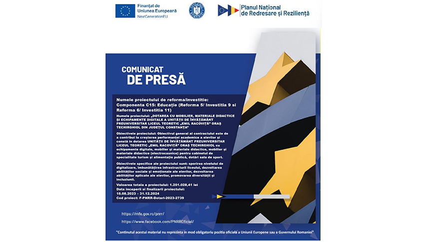 Comunicat de presa: Proiectul Dotarea cu mobilier, materiale didactice si echipamente digitale a unitatii de invatamant preuniversitar Liceul Teoretic Emir Racovita, oras Techirghiol din judetul Constanta“ 