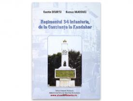„Regimentul 34 Infanterie, de la Constanța la Kandahar“, de Costin Scurtu și Remus Macovei