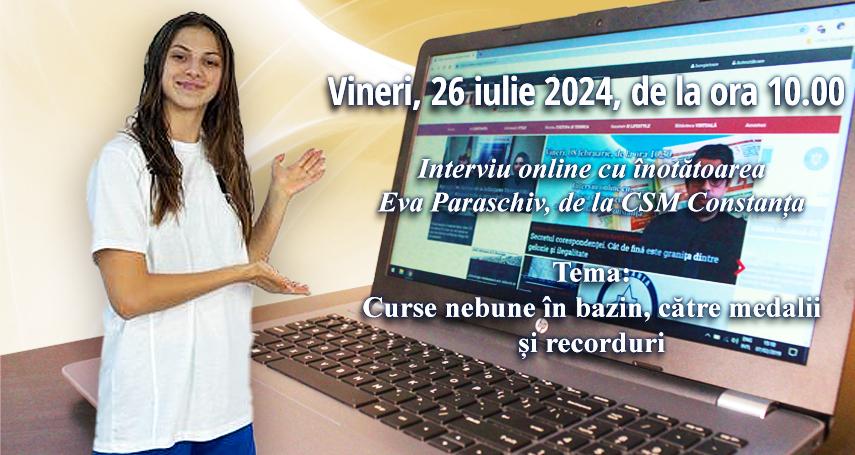 Interviu online cu inotatoarea Eva Paraschiv, de la CSM Constanta: Tema este - Curse nebune in bazin, catre medalii si recorduri  