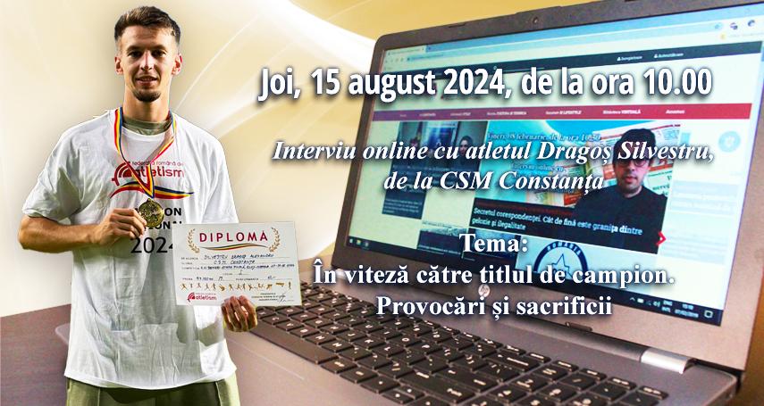 Interviu online cu atletul Dragos Silvestru, de la CSM Constanta: Tema este - In viteza catre titlul de campion. Provocari si sacrificii