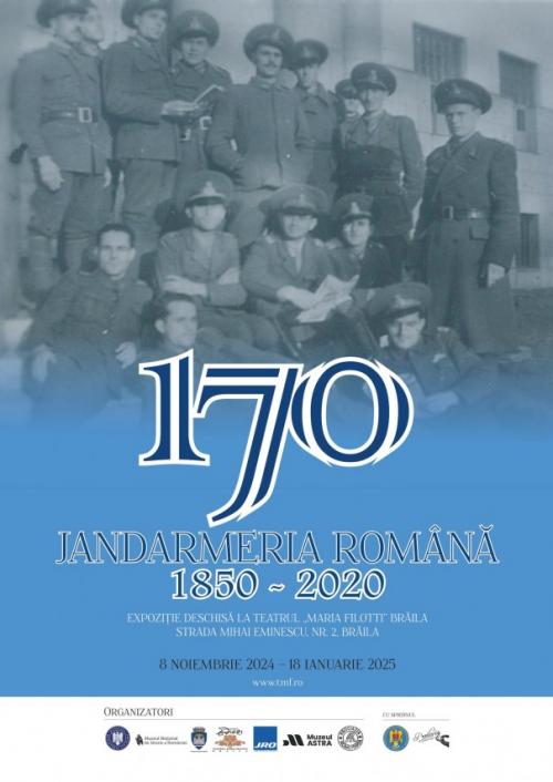 Muzeul Național de Istorie a României anunță expoziția „Jandarmeria Română 1850 - 2020”, la Brăila