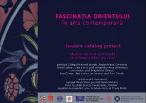 Festivitatea de încheiere a Proiectului cultural „Fascinația Orientului în arta contemporană”, la Muzeul de Artă Constanța