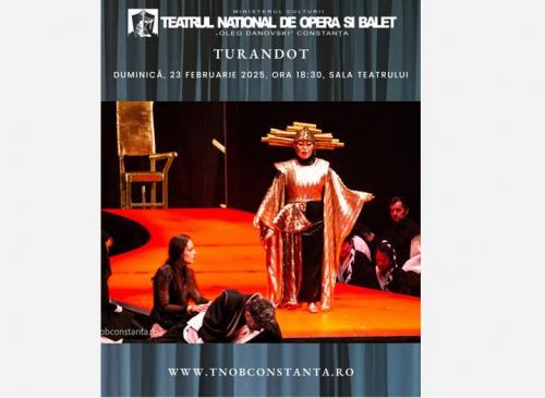„Turandot”, spectacol la Teatrul Național de Operă și Balet Constanța, duminică 