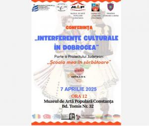 Conferința „Interferențe culturale în Dobrogea”, la Muzeul de Artă Populară Constanța
